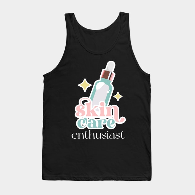 Skin Care Enthusiast Tank Top by Geneblu